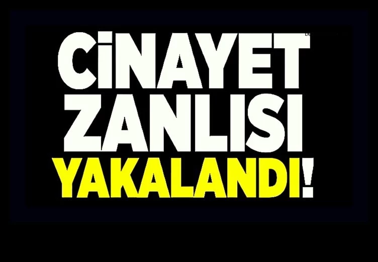 Cinayet Zanlısı Yakalandı