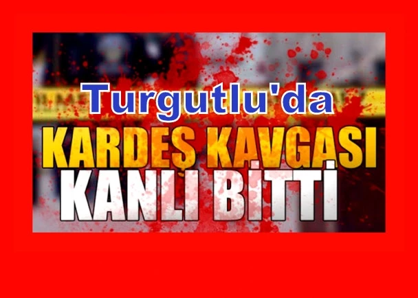 Kardeş Kavgası Kanlı Bitti