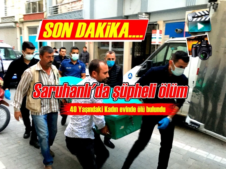 Saruhanlı’da şüpheli ölüm