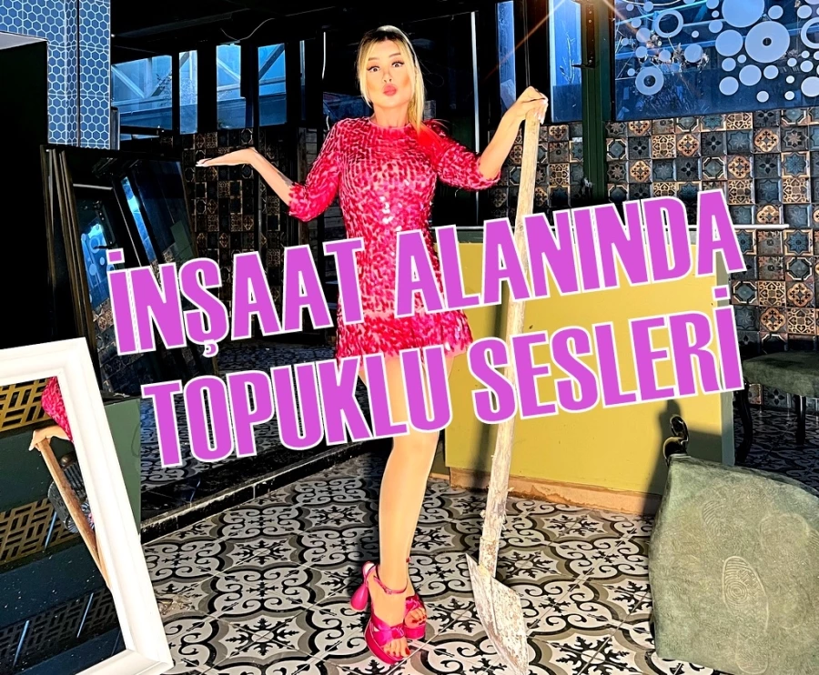 İNŞAAT ALANINDA TOPUKLU SESLERİ