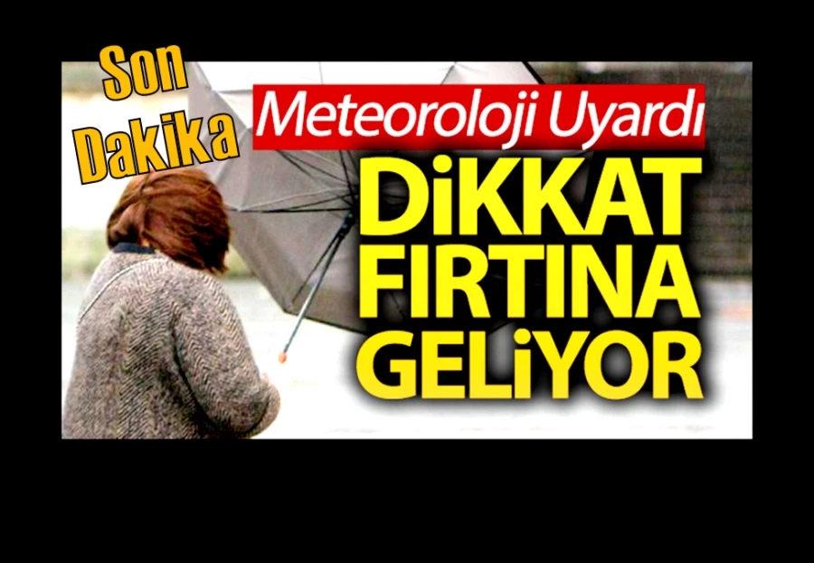 Uyarı şiddetli rüzgar geliyor...