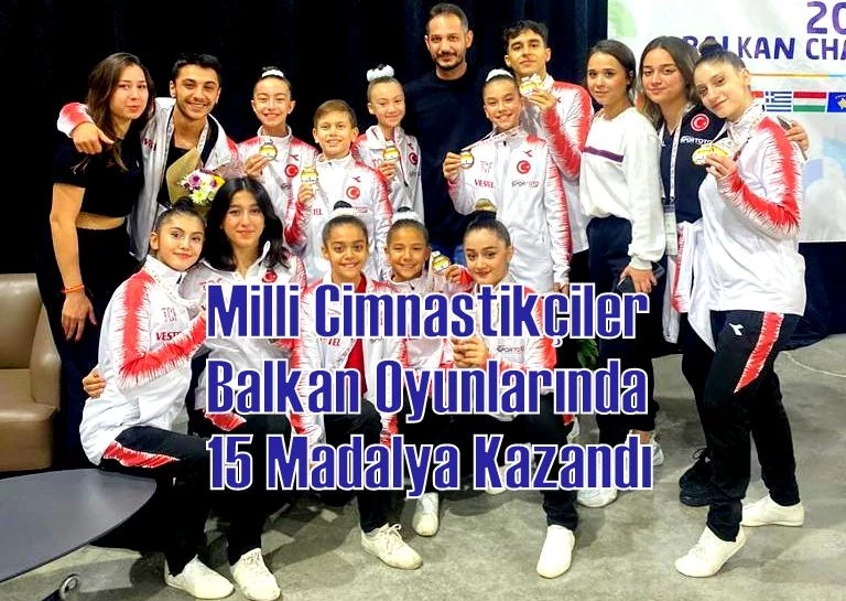 Milli Cimnastikçiler, Balkan Oyunlarında 15 Madalya Kazandı