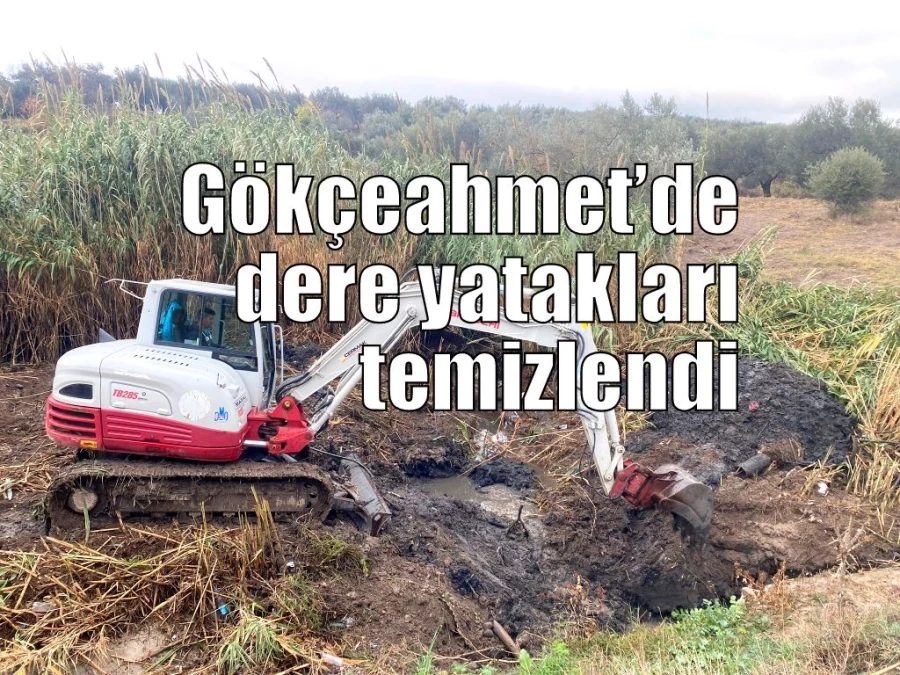 Gökçeahmet’de dere yatakları temizlendi