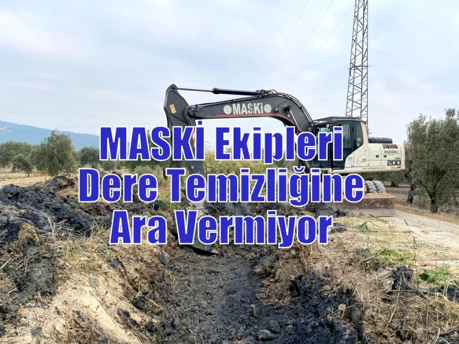 MASKİ Ekipleri Dere Temizliğine Ara Vermiyor