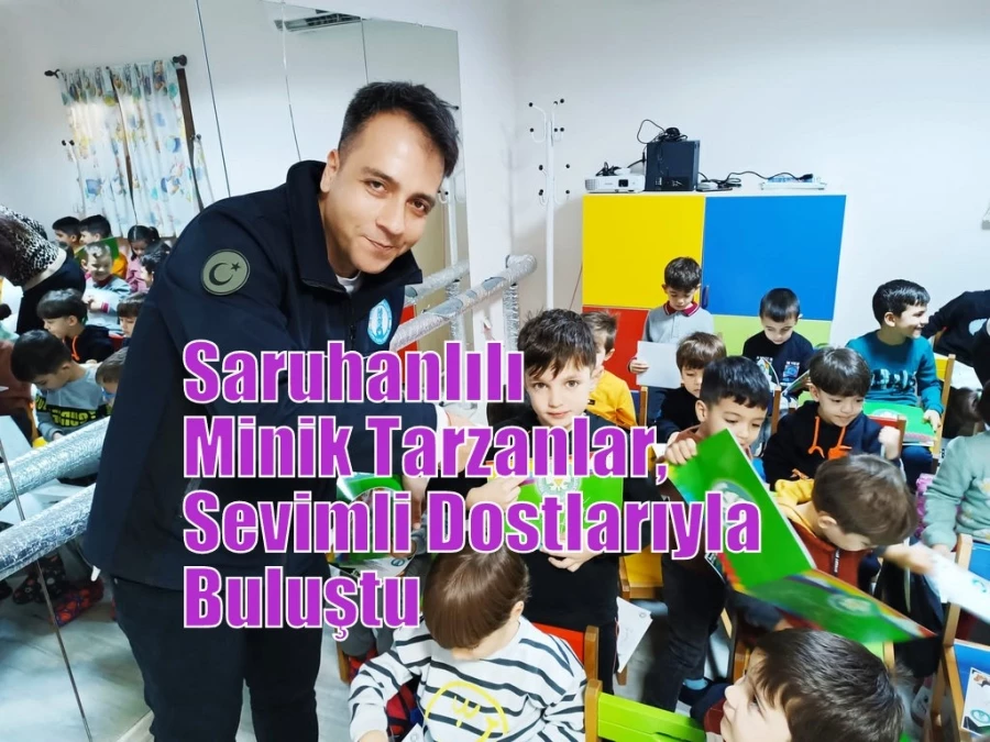 Saruhanlılı Minik Tarzanlar, Sevimli Dostlarıyla Buluştu