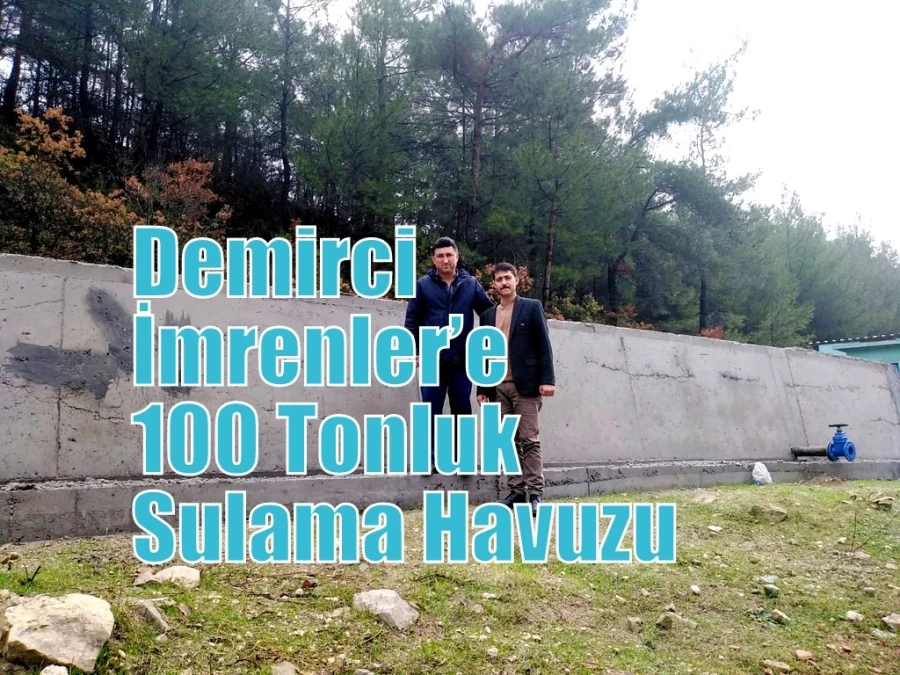 Demirci İmrenler’e 100 Tonluk Sulama Havuzu