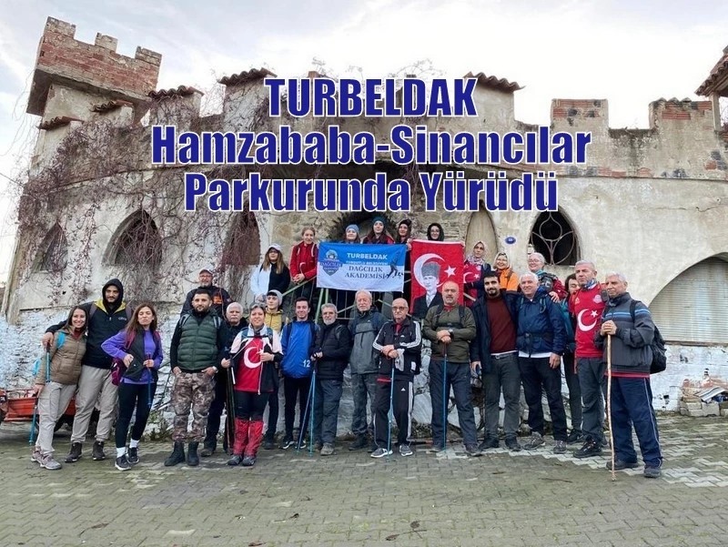 TURBELDAK Hamzababa-Sinancılar Parkurunda Yürüdü