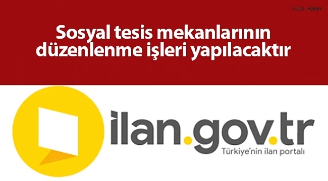 Sosyal tesis mekanlarının düzenlenme işleri yapılacak