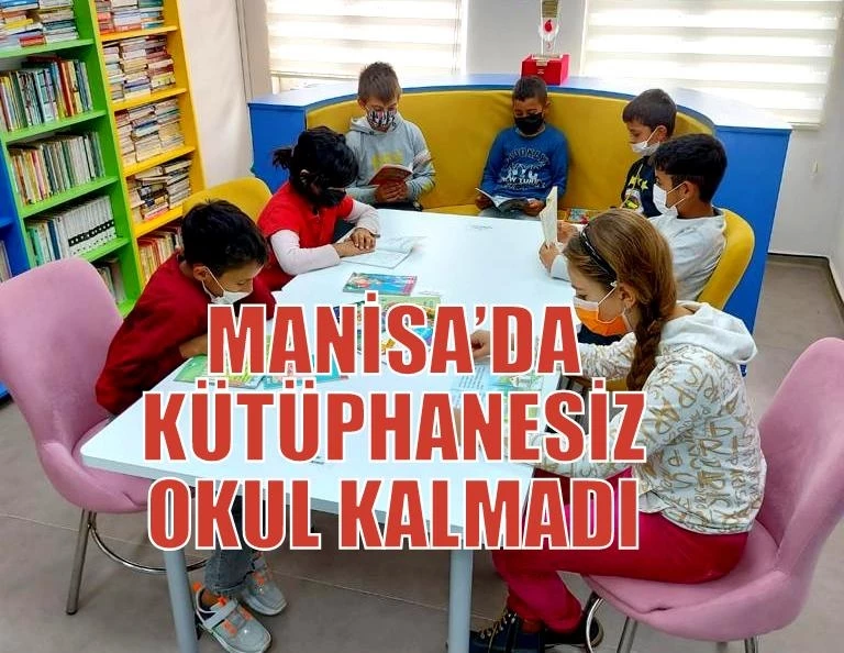 MANİSA’DA KÜTÜPHANESİZ OKUL KALMADI