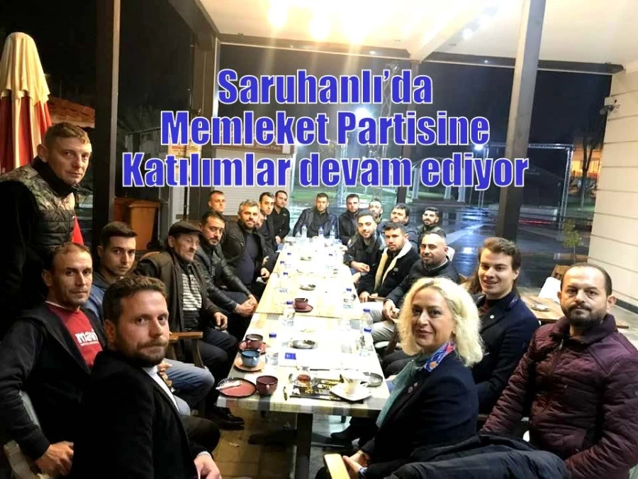 Saruhanlı’da Memleket Partisine Katılımlar devam ediyor