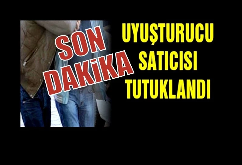 Uyuşturucu ticareti yapan şüpheli tutuklandı