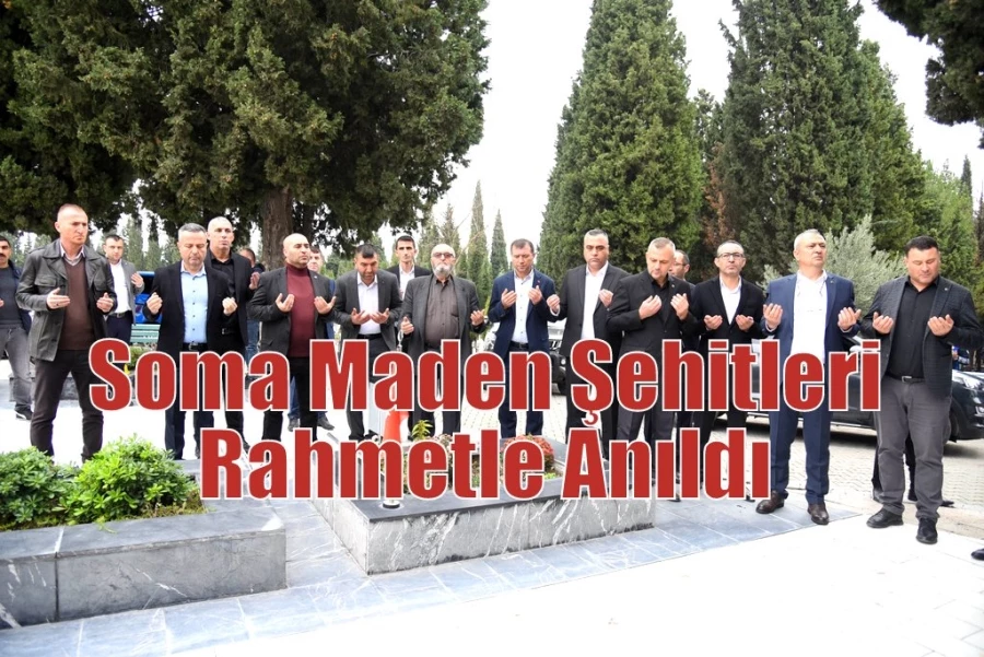 Soma Maden Şehitleri Rahmetle Anıldı