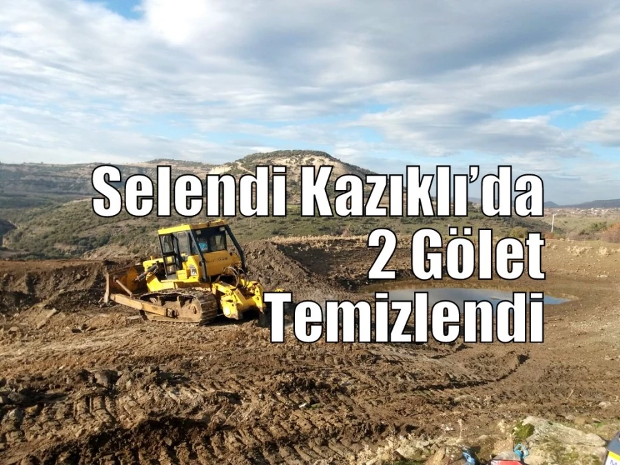 Selendi Kazıklı’da 2 Gölet Temizlendi