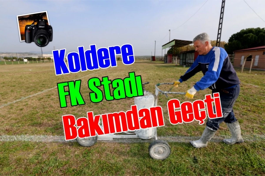 Koldere FK Stadı Bakımdan Geçti