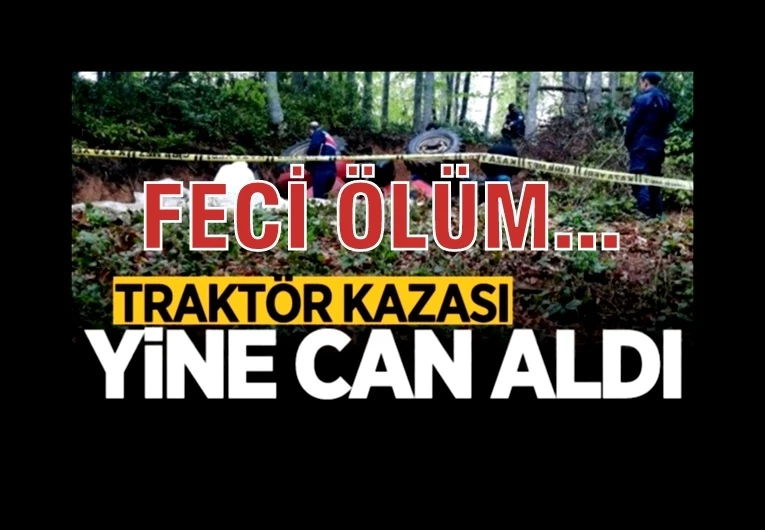 Yaşlı Adam Traktörün Altında Feci Şekilde Can Verdi