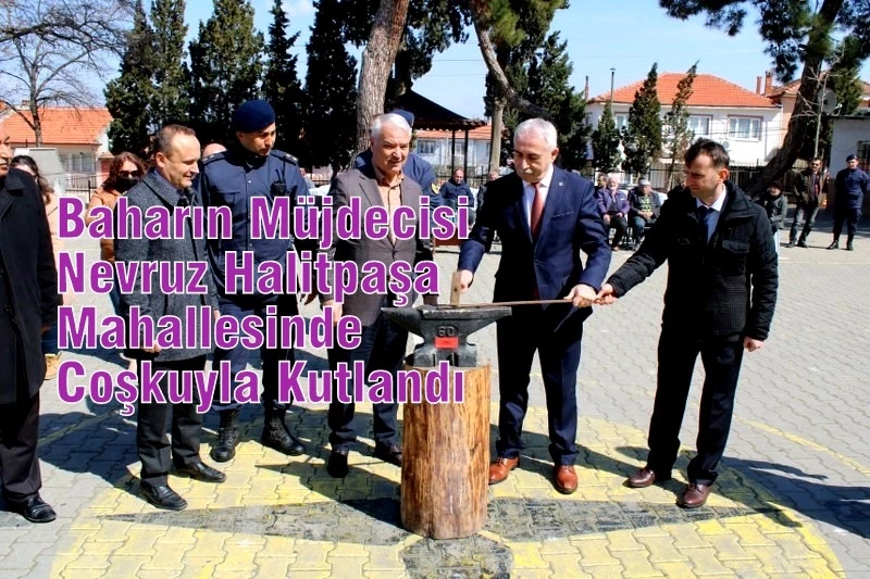 Baharın Müjdecisi Nevruz Halitpaşa Mahallesinde Coşkuyla Kutlandı