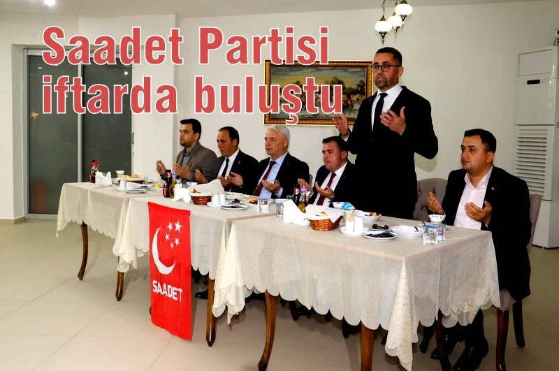 Saadet Partisi iftarda buluştu