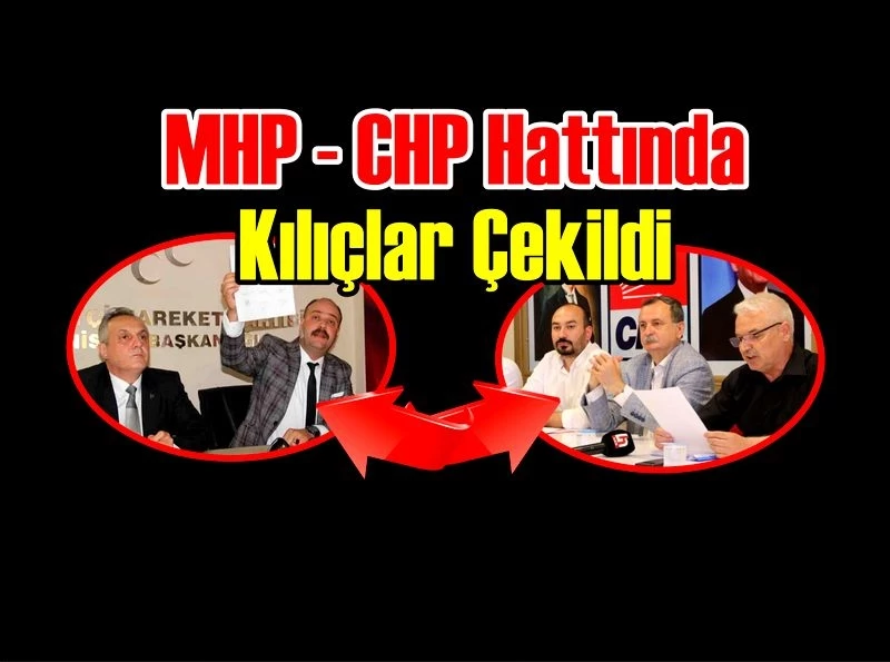 MHP-CHP Restleşmesi Sürüyor... Kılıçlar Çekildi