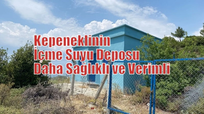 Kepeneklinin İçme Suyu Deposu Daha Sağlıklı ve Verimli