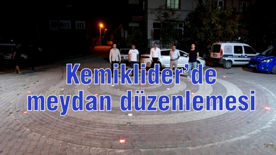 Kemiklider’de meydan düzenlemesi