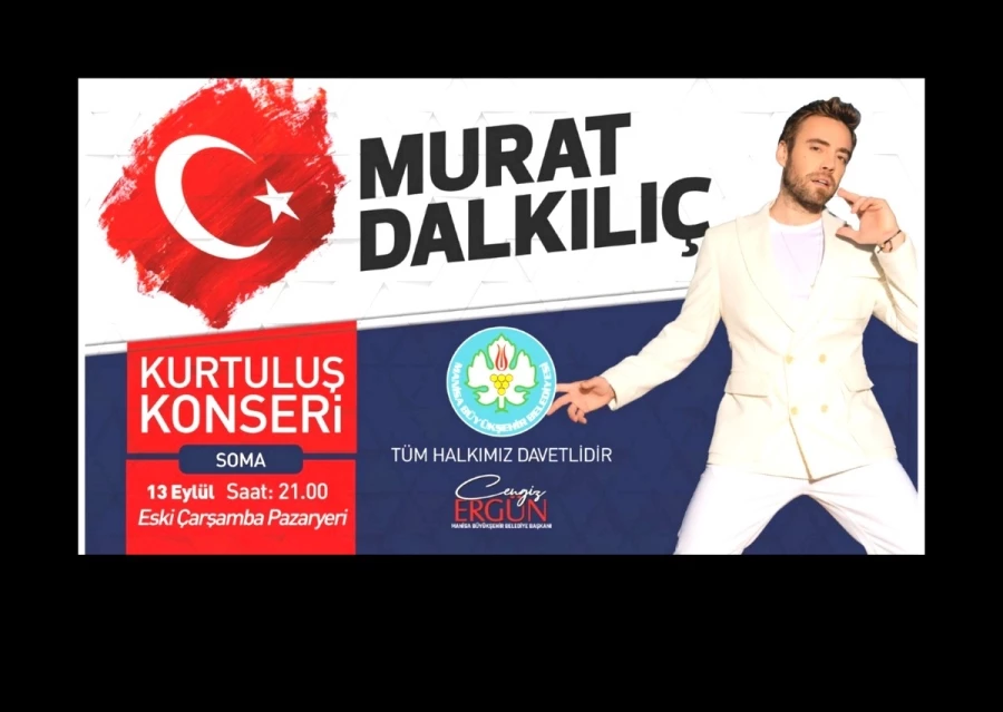 Soma, Murat Dalkılıç İle Kurtuluş Coşkusu Yaşayacak