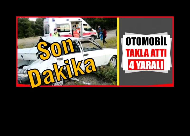 Takla atan otomobilde 4 kişi yaralandı