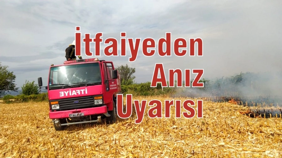 İtfaiyeden Anız Uyarısı