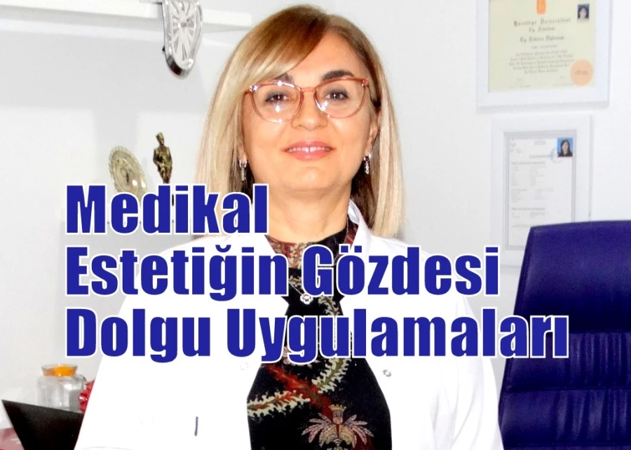 Medikal Estetiğin Gözdesi Dolgu Uygulamaları