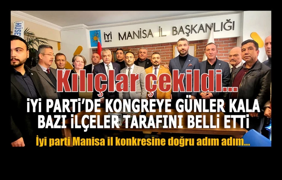 İyi Parti’de kongreye sayılı günler kala bazı ilçeler tarafını belli etti