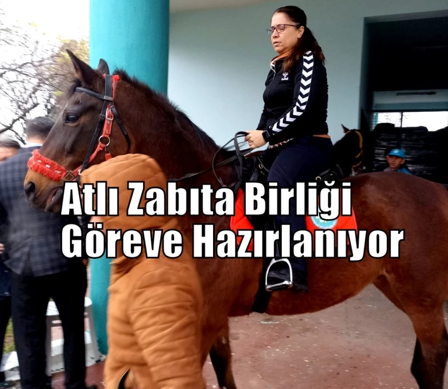 Atlı Zabıta Birliği Göreve Hazırlanıyor