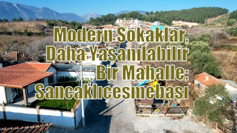 Modern Sokaklar, Daha Yaşanılabilir Bir Mahalle: Sancaklıçeşmebaşı