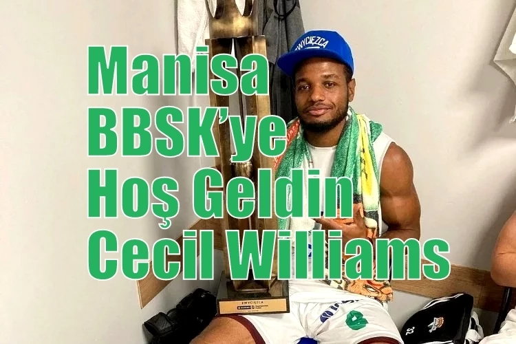 Manisa BBSK’ye Hoş Geldin Cecil Williams