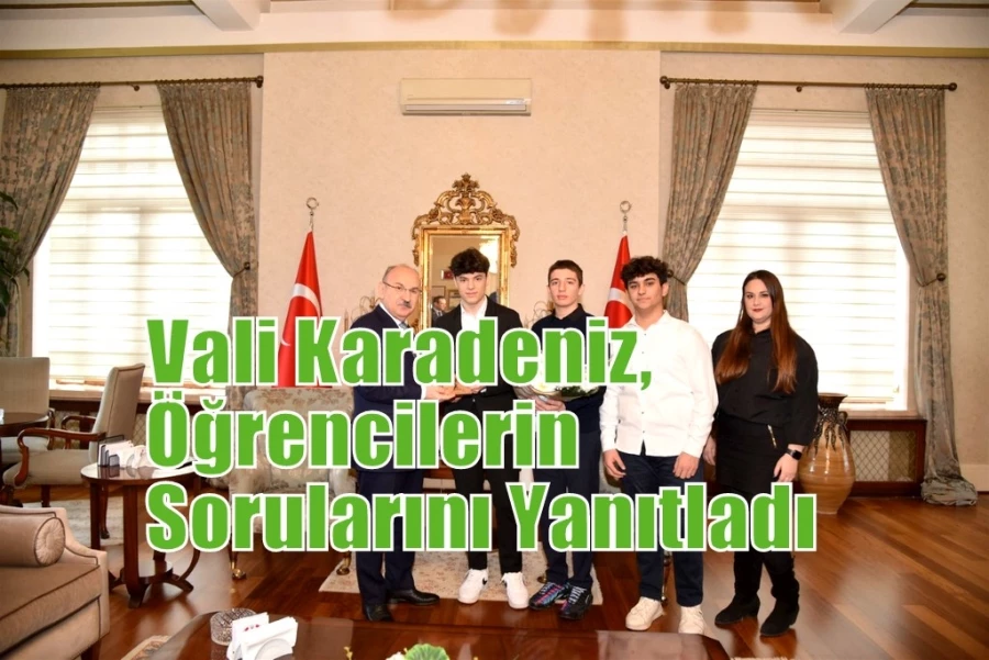 Vali Karadeniz, Öğrencilerin Sorularını Yanıtladı