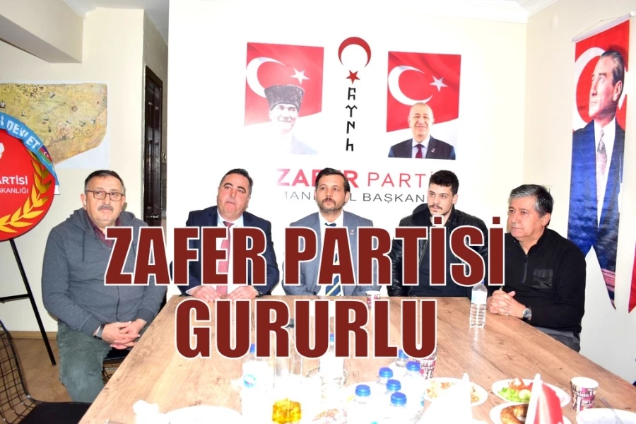 ZAFER PARTİSİ GURURLU