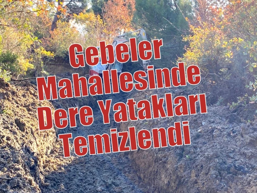 Gebeler Mahallesinde Dere Yatakları Temizlendi