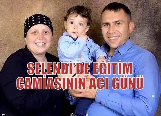 SELENDİ’DE EĞİTİM CAMİASININ ACI GÜNÜ