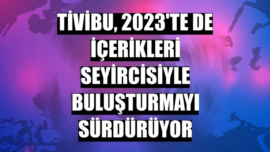 Tivibu, 2023