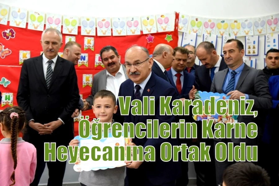 Vali Karadeniz, Öğrencilerin Karne Heyecanına Ortak Oldu