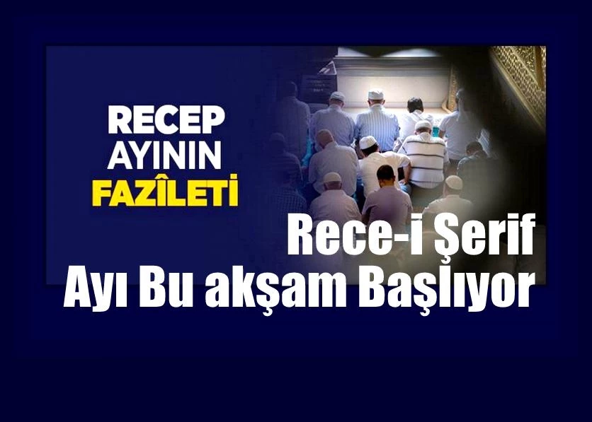 Recep ayının 13.14.15. günü ne zaman? Recep ayının 13.14.15. gecelerinin faziletler