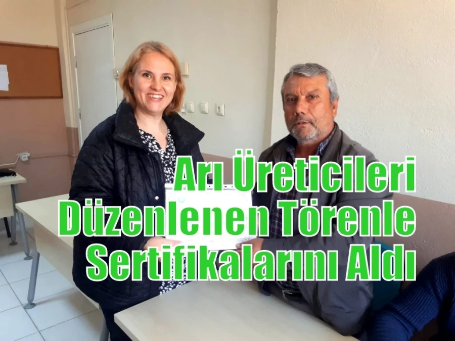 Arı Üreticileri Düzenlenen Törenle Sertifikalarını Aldı