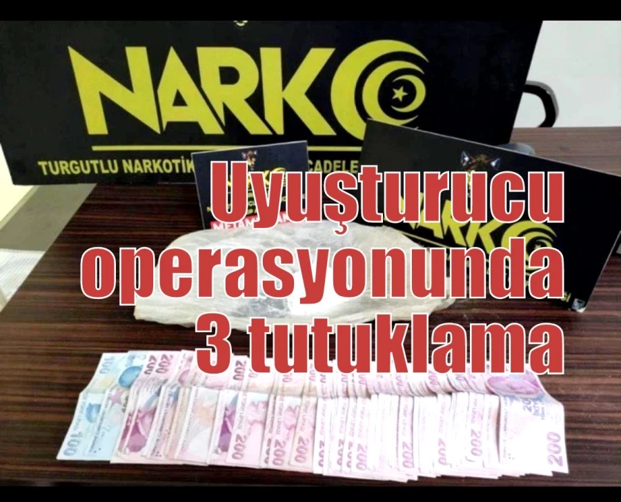 Uyuşturucu operasyonunda 3 tutuklama