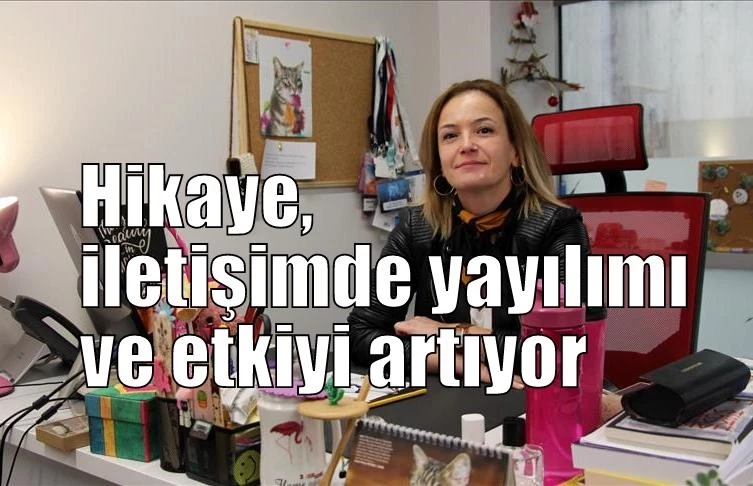 Hikaye, iletişimde yayılımı ve etkiyi artıyor