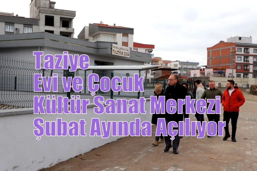 Taziye Evi ve Çocuk Kültür Sanat Merkezi Şubat Ayında Açılıyor