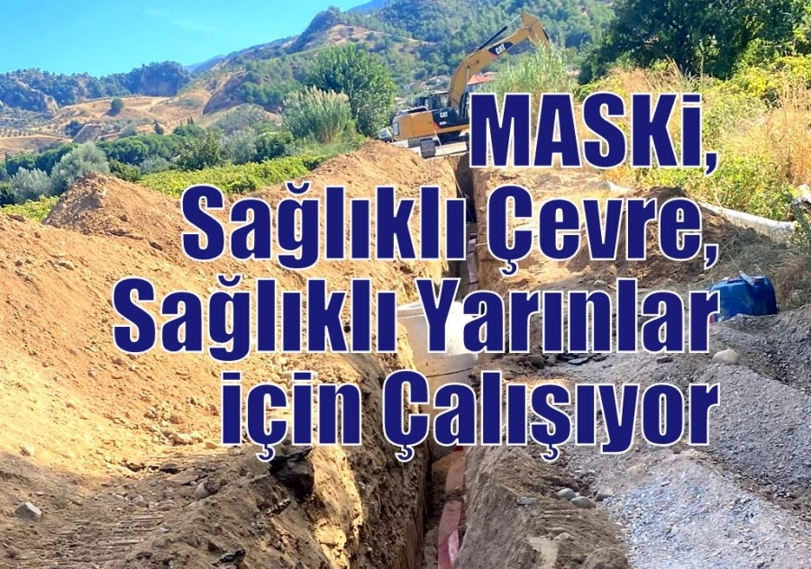 MASKİ, Sağlıklı Çevre, Sağlıklı Yarınlar İçin Çalışıyor