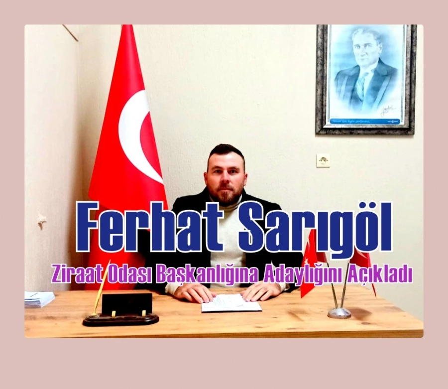 Ferhat Sarıgöl adaylığını açıkladı