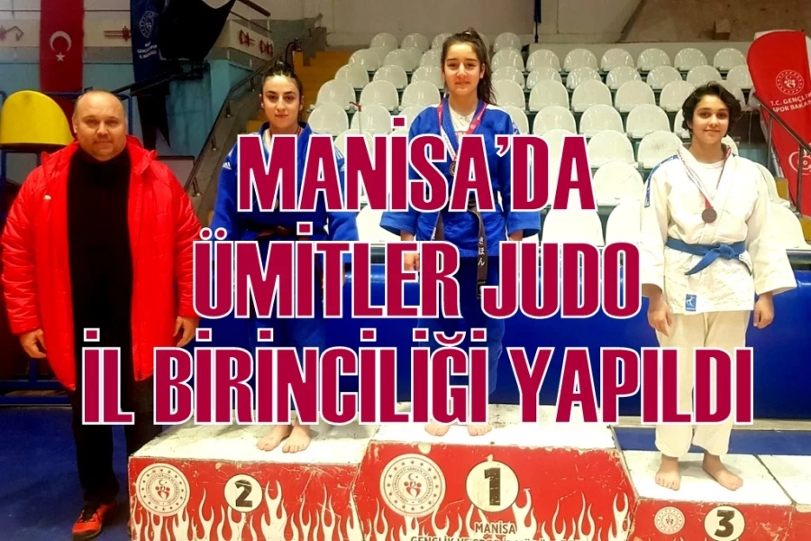 MANİSA’DA ÜMİTLER JUDO İL BİRİNCİLİĞİ YAPILDI