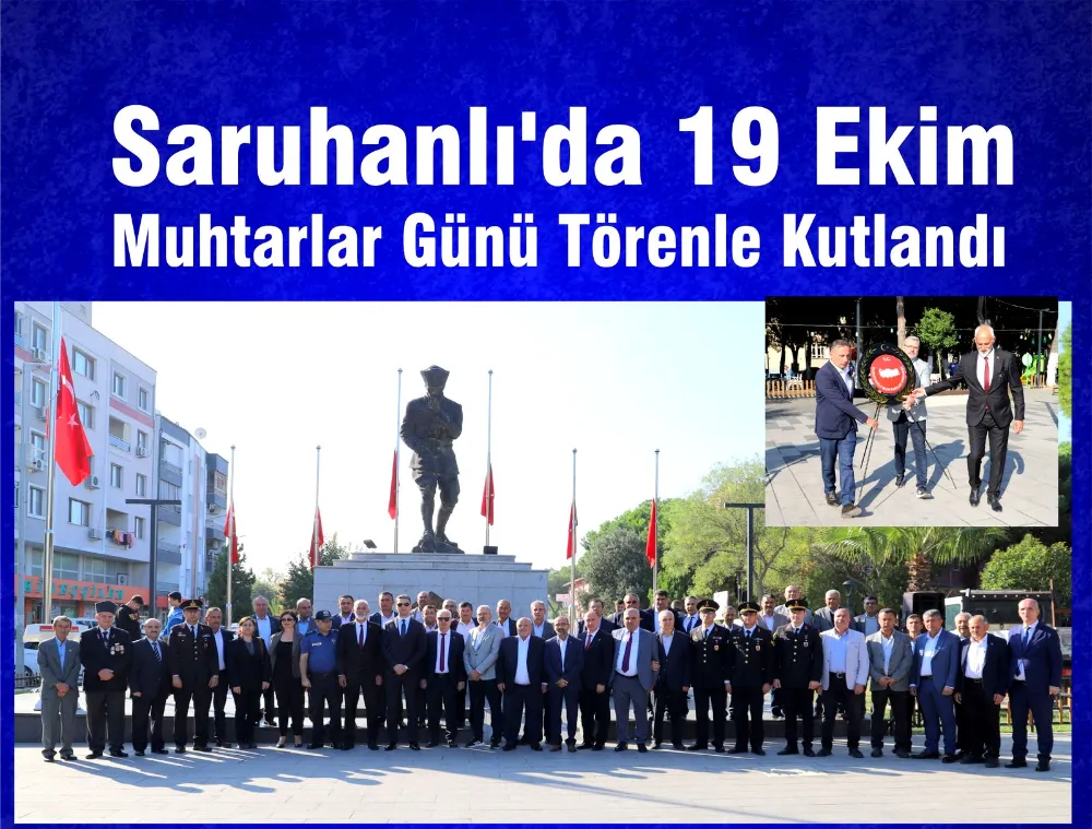 Saruhanlı’da 19 Ekim Muhtarlar Günü Törenle Kutlandı