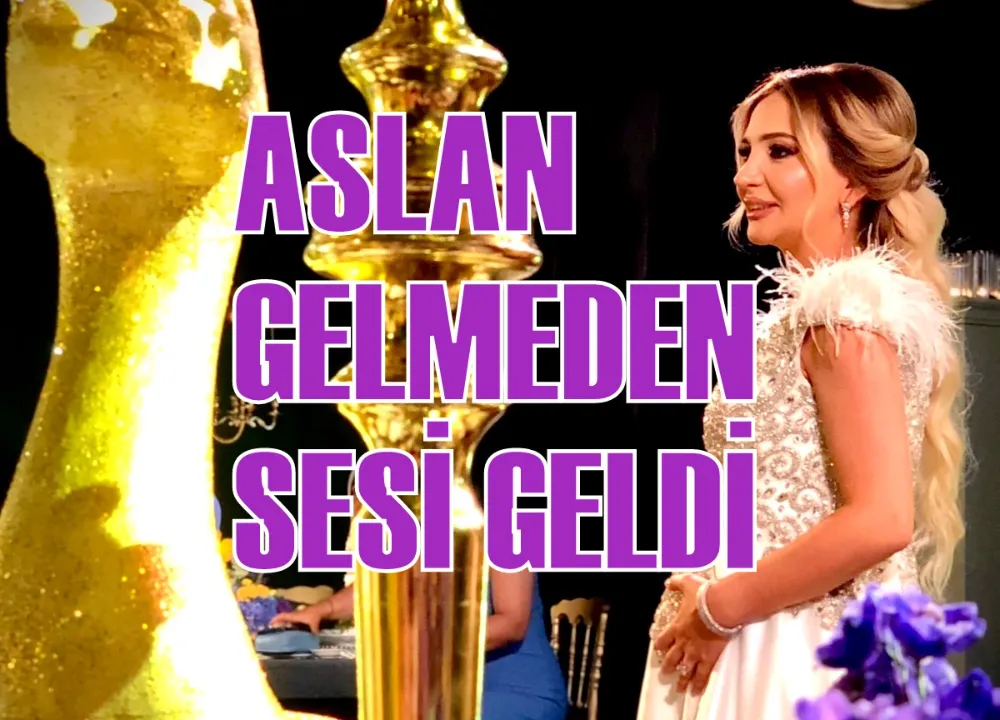 ASLAN GELMEDEN SESİ GELDİ