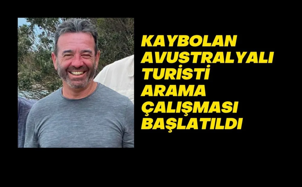 Kaybolan turist için arama çalışması başlatıldı