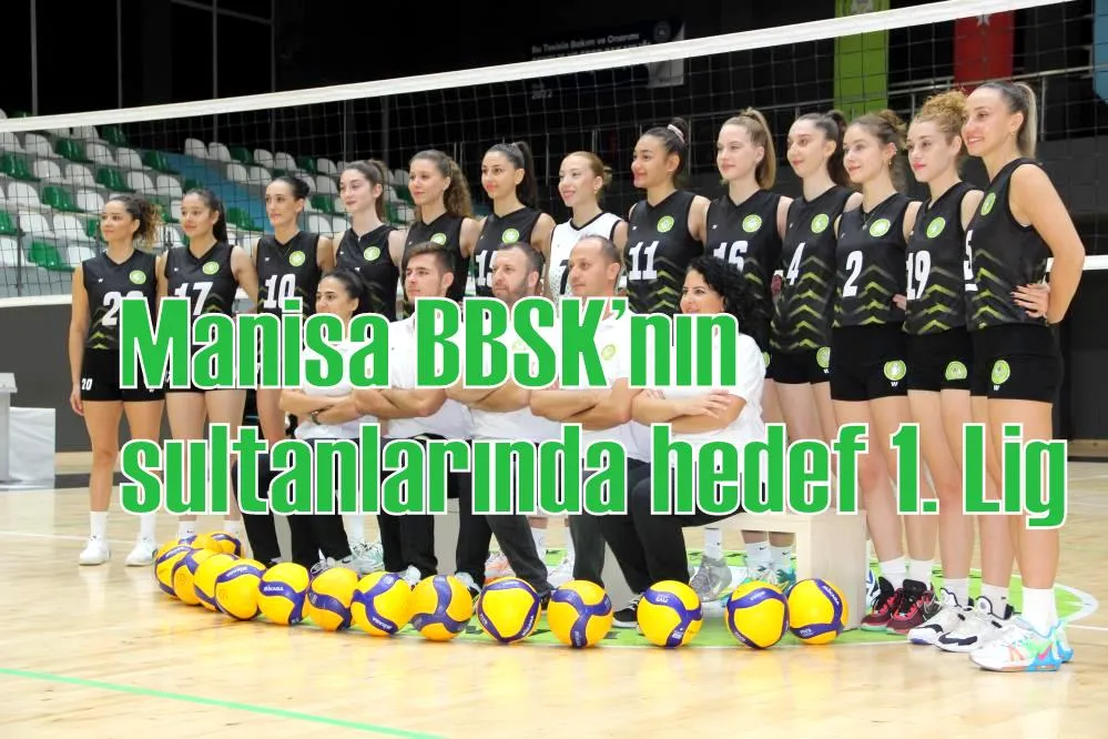 Manisa BBSK’nın sultanlarında hedef 1. Lig